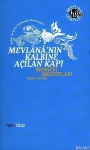 Mevlana'nın Kalbine Açılan Kapı; Mesnevi Mektupları