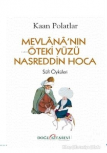 Mevlana'nın Öteki Yüzü Nasreddin Hoca
