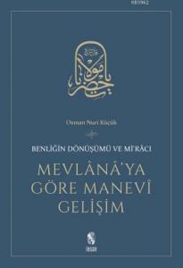 Mevlana'ya Göre Manevi Gelişim; Benliğin Dönüşümü ve Mi'racı