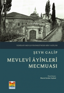 Mevlevi Ayinleri Mecmuası Yenikapı Mevlevihanesi'nden Bir Yadigar