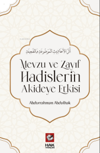 Mevzu ve Zayıf Hadislerin Akideye Etkisi