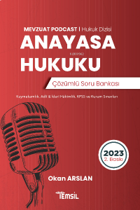 Mevzuat Podcast Anayasa Hukuku ;Çözümlü Soru Bankası (Kaymakamlık, Adli & İdari-Hakimlik, KPSS Ve Kurum Sınavları )