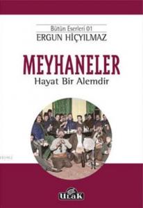 Meyhaneler; Hayat Bir Alemdir