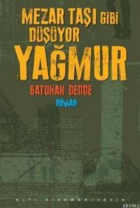 Mezar Taşı Gibi Düşüyor Yağmur