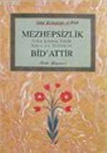 Mezhepsizlik Bid'attır