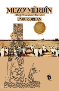 Mezo’merdîn - Düş Avlumdan Notlar