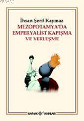 Mezopotamya´da Emperyalist Kapışma ve Yerleşme