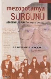 Mezopotamya Sürgünü; Abdülmelik Fırat'ın Yaşam Öyküsü