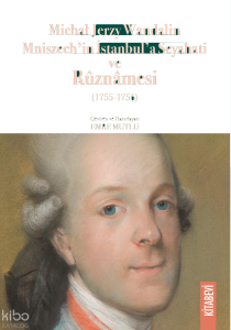 Michał Jerzy Wandalin Mniszech’in  İstanbul’a Seyahati ve Rûznâmesi