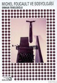 Michel Foucault ve Sosyolojisi