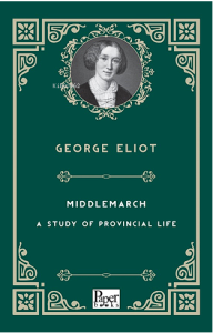Middlemarch -A Study of Provincial Life