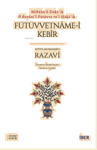 Miftâḥü’d-Deḳāʾiḳ fî Beyâni’l-Fütüvve Ve’l-Ḥaḳāʾiḳ ;Fütüvvetnâme-i Kebîr