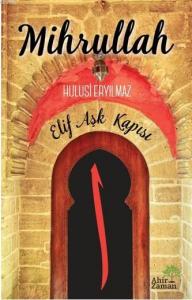 Mihrullah; Elif Aşk Kapısı