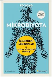 Mikrobiyota; İçimizdeki Mikroplar - Yaşama Büyüleyici Bir Bakış