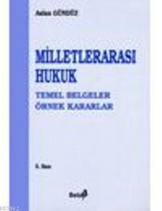 Miletlerarası Hukuk; Temel Belgeler Örnek Kavramlar