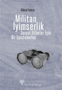Militan İyimserlik;Sosyal Bilimler İçin Bir Epistemoloji