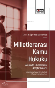 Milletlerarası Kamu Hukuku;Alanında Uluslararası Araştırmalar-I