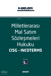 Milletlerarası Mal Satım Sözleşmeleri Hukuku ;CİSG – İncoterms