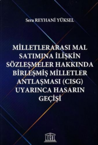 Milletlerarası Mal Satımına İlişkin Sözleşmeler Hakkında Birleşmiş Milletler Antlaşması (CISG) Uyarınca Hasarın Geçişi