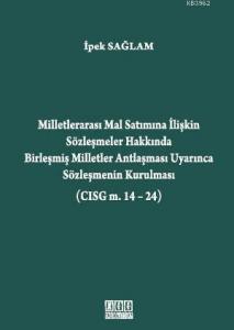 Milletlerarası Mal Satımına İlişkin Sözleşmeler Hakkında; Birleşmiş Milletler Antlaşması Uyarınca Sözleşmenin Kurulması