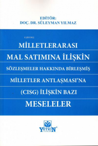 Milletlerarası Mal Satımına İlişkin Sözleşmeler Hakkında Birleşmiş Milletler Antlaşması'na (Cısg) İlişkin Bazı Meseleler