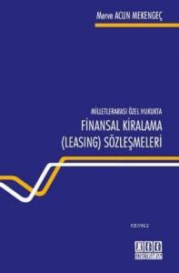 Milletlerarası Özel Hukukta Finansal Kiralama ( Leasing) Sözleşmeleri