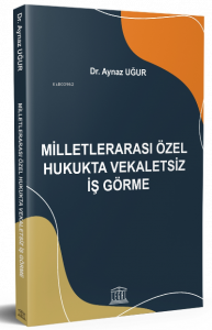 Milletlerarası Özel Hukukta Vekaletsiz İş Görme