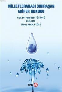 Milletlerarası Sınıraşan Akifer Hukuku