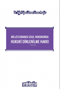 Milletlerarası Usul Hukukunda Hukuki Dinlenilme Hakkı