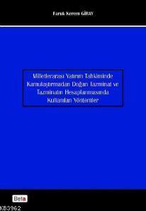Milletlerarası Yatırım Tahkiminde Kamulaştırmadan Doğan Tazminat ve Tazminatın Hesaplanmasında; Kullanılan Yöntemler