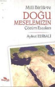 Milli Birlik ve Doğu Meselemizin Çözüm Esasları