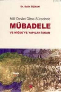 Milli Devlet Olma Sürecinde Mübadele ve Niğde'ye Yapılan İskan
