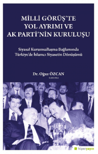 Milli Görüş’te Yol Ayrımı ve Ak Parti’nin Kuruluşu