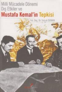 Milli Mücadele Dönemi Dış Etkiler ve Mustafa Kemal'in Tepkisi