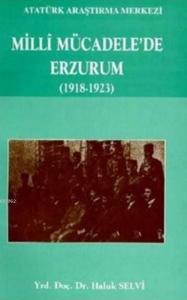 Milli Mücadele'de Erzurum; (1918-1923)