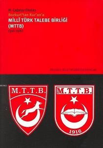 Milli Türk Talebe Birliği (mttb) 1916-1980; Bozkurt´tan Kur´an´a
