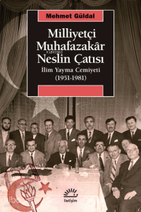 Milliyetçi Muhafazakâr Neslin Çatısı - İlim Yayma Cemiyeti (1951-1981)