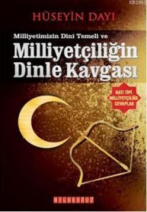 Milliyetçiliğimizin Dini Temeli ve Milliyetçiliğin Dinle Kavgası