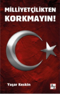 Milliyetçilikten Korkmayın!