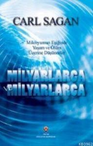 Milyarlarca ve Milyarlarca (Ciltli); Milenyumun Eşiğinde Yaşam ve Ölüm Üzerine Düşünceler