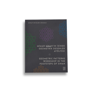 Mimar Sinan’ın İzinde Geometrik Desenler Atölyesi - Geometric Patterns Workshop in the Footsteps of Sinan