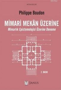 Mimari Mekan Üzerine; Mimarlık Epistemolojisi Üzerine Deneme