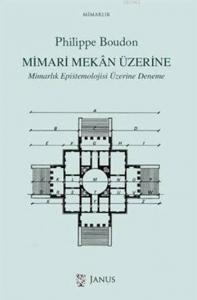 Mimari Mekan Üzerine; Mimarlık Epistemolojisi Üzerine Deneme