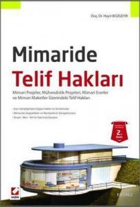 Mimaride Telif Hakları; Mimari Projeler, Mühendislik Projeleri, Mimari Eserler ve Mimari Maketler Üzerindeki Telif Hakları