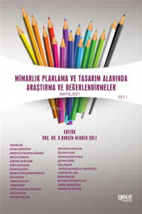 Mimarlık Planlama Ve Tasarım Alanında Araştırma Ve Değerlendirmeler Mayıs Cilt 1