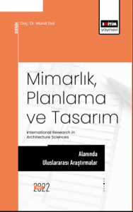 Mimarlık, Planlama Ve Tasarım Alanında Uluslararası Araştırmalar;International Research in Architecture Sciences