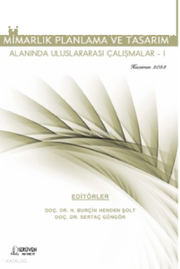 Mimarlık Planlama ve Tasarım Alanında Uluslararası Çalışmalar-I