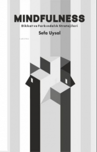 Mindfulness Dikkat ve Farkındalık Stratejileri