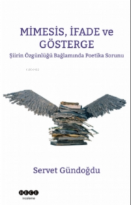 Minesis, İfade ve Gösterge;Şiirin Özgünlüğü Bağlamında Poetika Sorunu