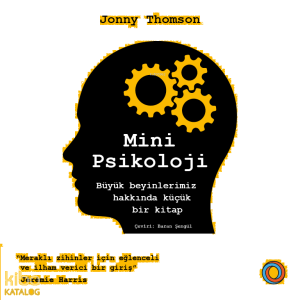 Mini Psikoloji ;Büyük Beyinlerimiz Hakkında Küçük Bir Kitap